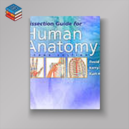 Gray’s Dissection Guide for Human Anatomy: With STUDENT CONSULT Online Access