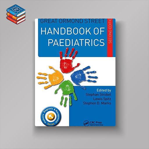 Great Ormond Street Handbook of Paediatrics Second Edition (Pediatric Diagnosis and Management) (PDF)