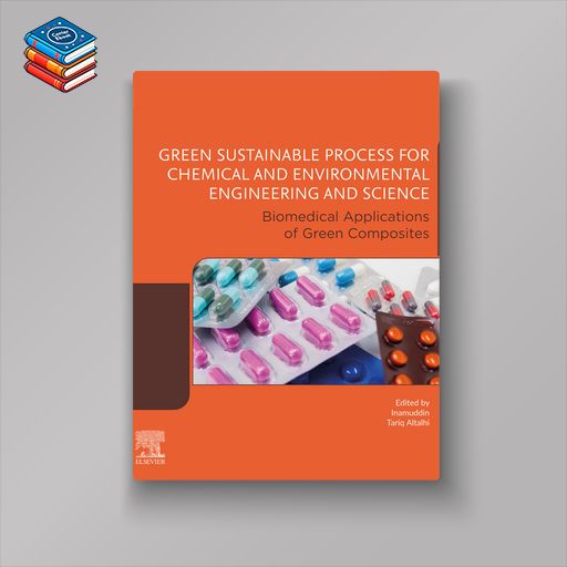 Green Sustainable Process for Chemical and Environmental Engineering and Science: Biomedical Applications of Green Composites (EPUB)