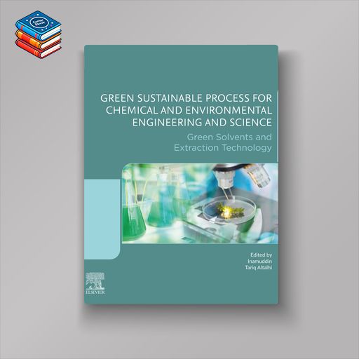 Green Sustainable Process for Chemical and Environmental Engineering and Science: Green Solvents and Extraction Technology (EPUB)