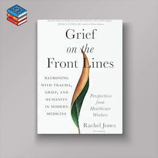 Grief on the Front Lines: Reckoning with Trauma