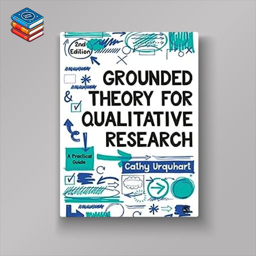 Grounded Theory for Qualitative Research: A Practical Guide