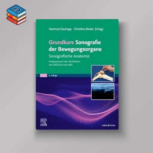 Grundkurs Sonografie der Bewegungsorgane: Sonografische Anatomie Entsprechend den Richtlinien von DEGUM und KBV (German Edition)