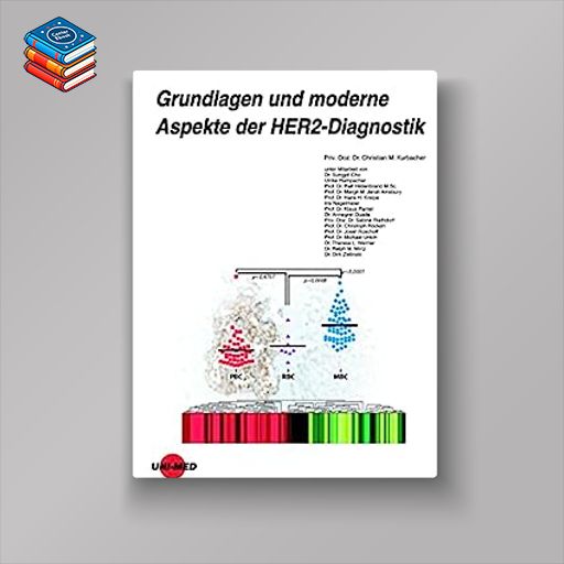 Grundlagen und moderne Aspekte der HER2-Diagnostik (UNI-MED Science) (German Edition) (Original PDF from Publisher)