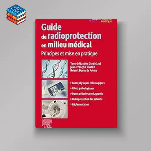 Guide de radioprotection en milieu médical: Principes et mise en pratique (Original PDF from Publisher)