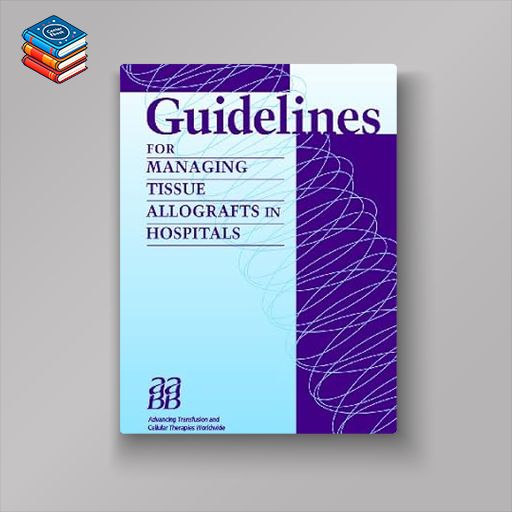 Guidelines for Managing Tissue Allografts in Hospitals (Original PDF from Publisher)