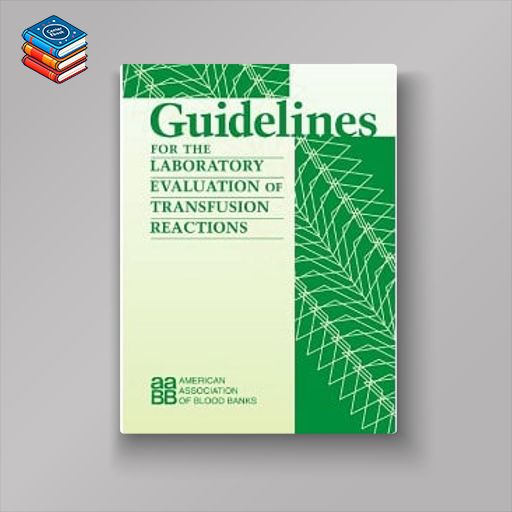 Guidelines for the Laboratory Evaluation of Transfusion Reactions (Original PDF from Publisher)