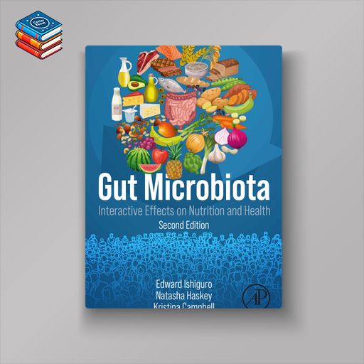 Gut Microbiota: Interactive Effects on Nutrition and Health