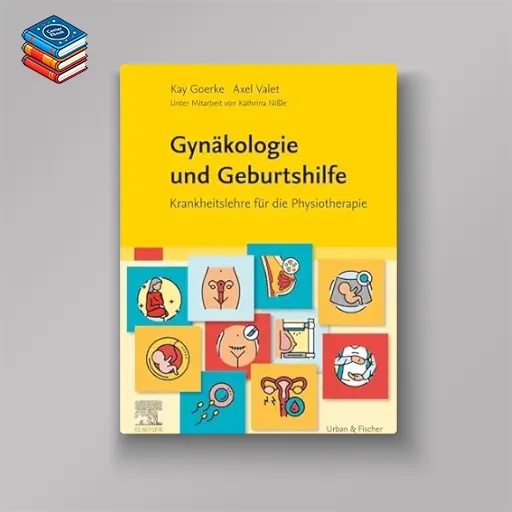 Gynäkologie und Geburtshilfe: Krankheitslehre für die Physiotherapie (German Edition) (True PDF from Publisher)