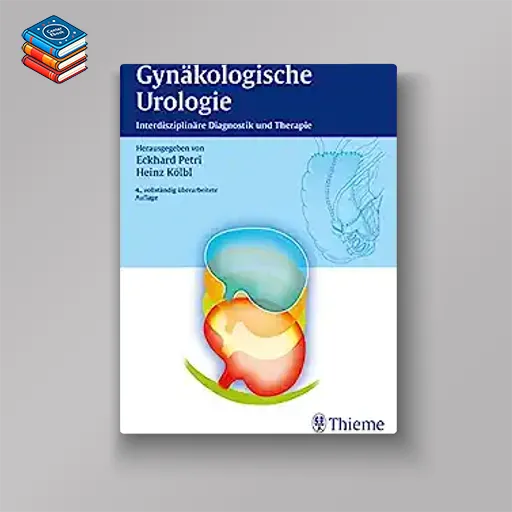 Gynäkologische Urologie: Interdisziplinären Diagnostik und Therapie