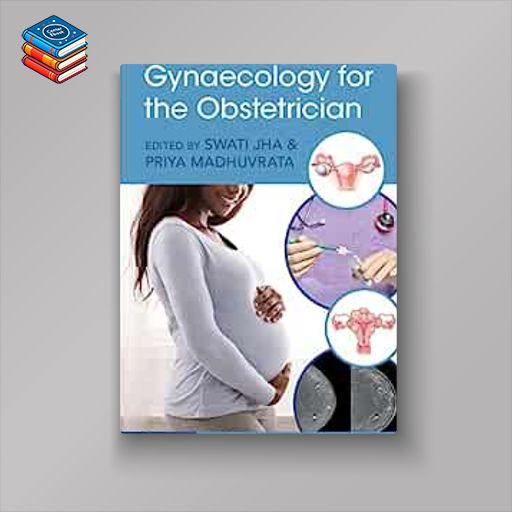 Gynaecology for the Obstetrician (Original PDF from Publisher)