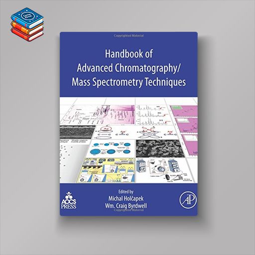 Handbook of Advanced Chromatography/Mass Spectrometry Techniques (PDF)