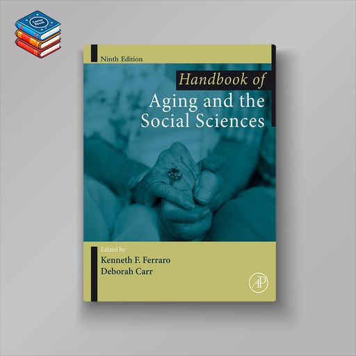 Handbook of Aging and the Social Sciences