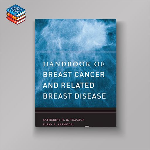 Handbook of Breast Cancer and Related Breast Disease (PDF)