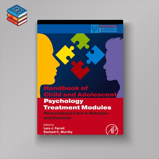 Handbook of Child and Adolescent Psychology Treatment Modules: Personalized Care in Behavior and Emotion (EPUB)