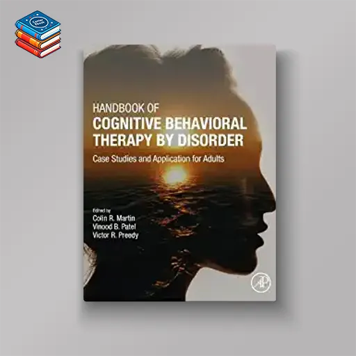 Handbook of Cognitive Behavioral Therapy by Disorder: Case Studies and Application for Adults (Original PDF from Publisher)