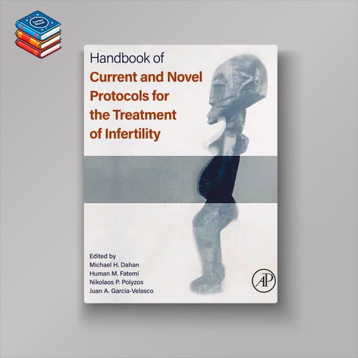 Handbook of Current and Novel Protocols for the Treatment of Infertility (EPUB)