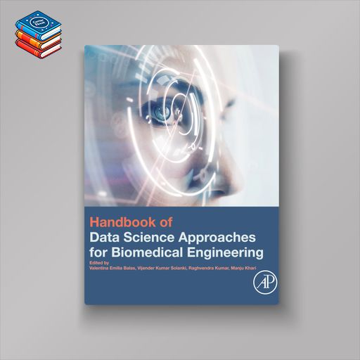 Handbook of Data Science Approaches for Biomedical Engineering (EPUB)