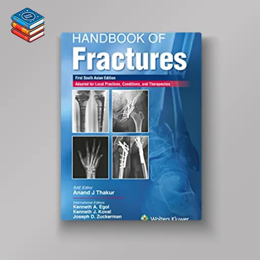 Handbook of fractures (First South Asia Edition) (Original PDF from Publisher)