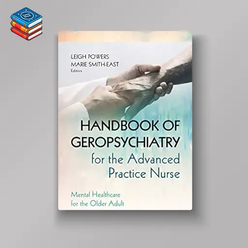 Handbook of Geropsychiatry for the Advanced Practice Nurse: Mental Health Care for the Older Adult (EPUB)