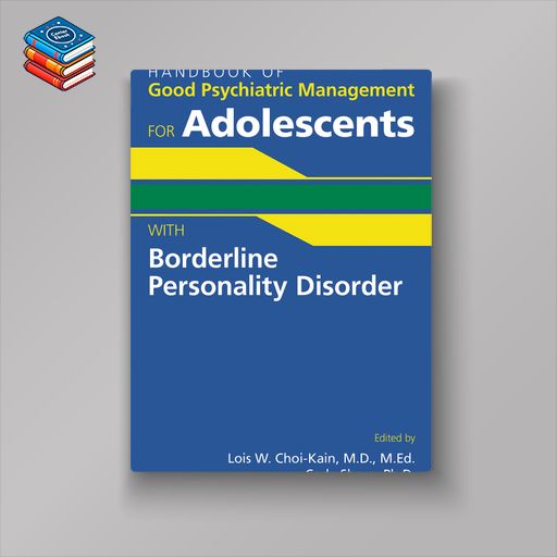 Handbook of Good Psychiatric Management for Adolescents With Borderline Personality Disorder (EPUB)