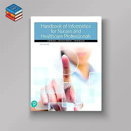 Handbook of Informatics for Nurses & Healthcare Professionals 6e (Original PDF from Publisher)