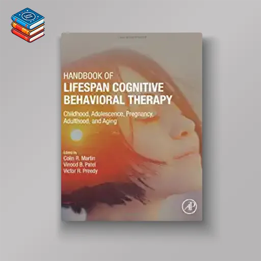 Handbook of Lifespan Cognitive Behavioral Therapy: Childhood