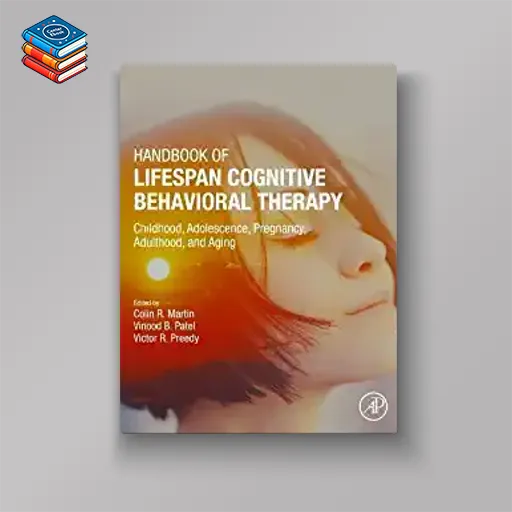 Handbook of Lifespan Cognitive Behavioral Therapy: Childhood