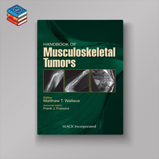 Handbook of Musculoskeletal Tumors (Original PDF from Publisher)