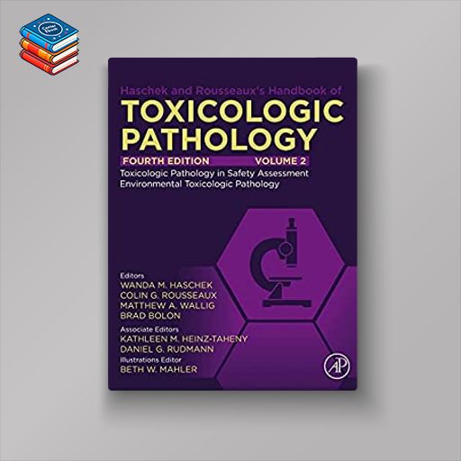 Haschek and Rousseaux’s Handbook of Toxicologic Pathology