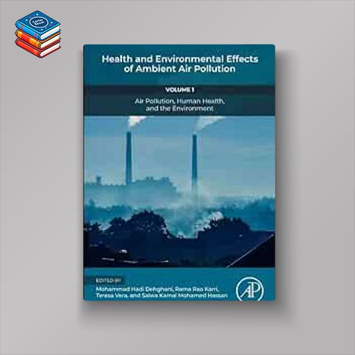 Health and Environmental Effects of Ambient Air Pollution: Volume 1: Air Pollution