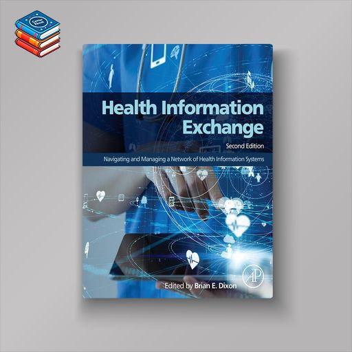 Health Information Exchange: Navigating and Managing a Network of Health Information Systems