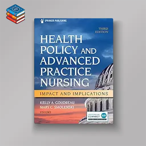 Health Policy and Advanced Practice Nursing: Impact and Implications