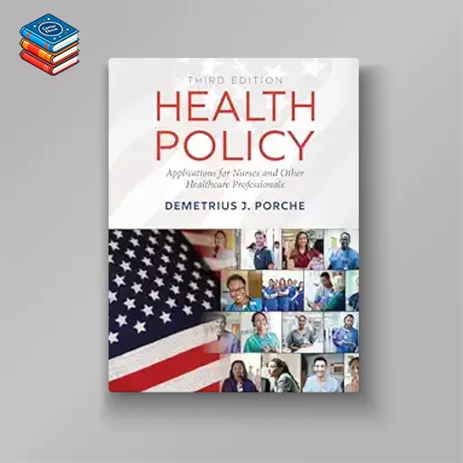 Health Policy: Applications for Nurses and Other Healthcare Professionals