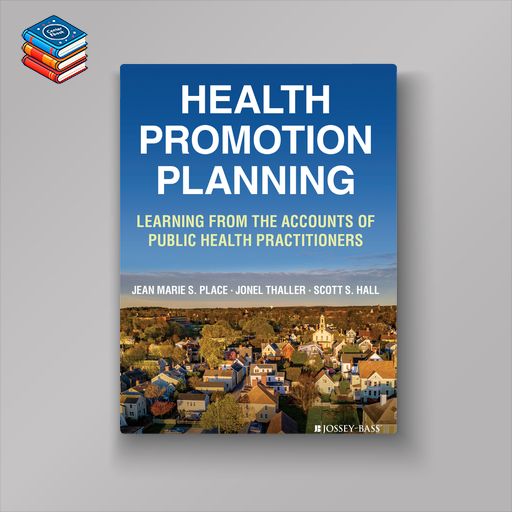 Health Promotion Planning: Learning from the Accounts of Public Health Practitioners (Original PDF from Publisher)