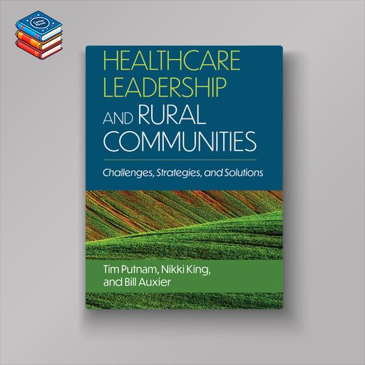 Healthcare Leadership and Rural Communities: Challenges