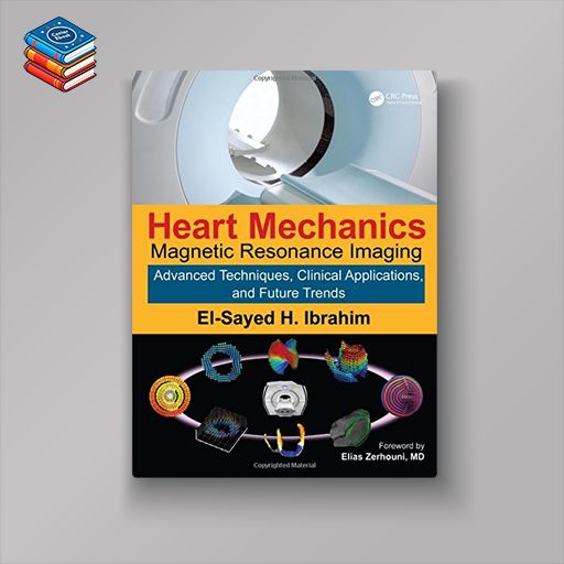 Heart Mechanics: Magnetic Resonance Imaging―Advanced Techniques