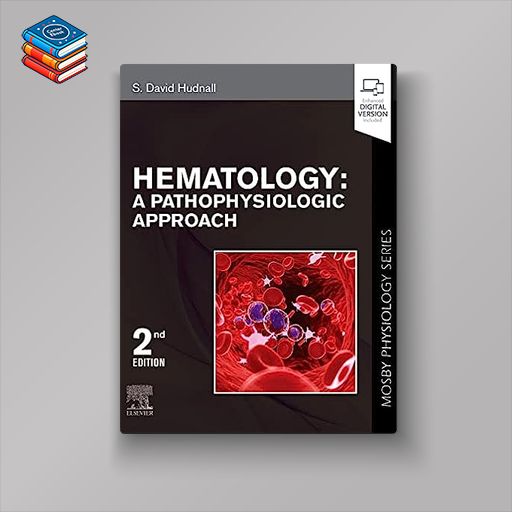 Hematology: A Pathophysiologic Approach