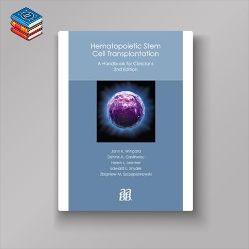 Hematopoietic Stem Cell Transplantation: A Handbook for Clinicians