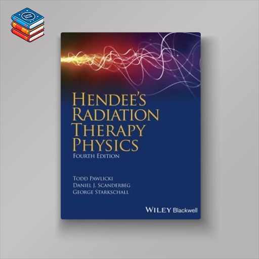 Hendee’s Radiation Therapy Physics