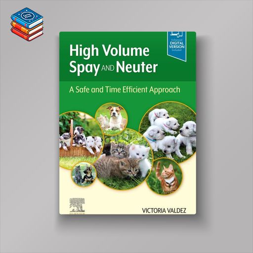 High Volume Spay and Neuter: A Safe and Time Efficient Approach (Original PDF from Publisher)