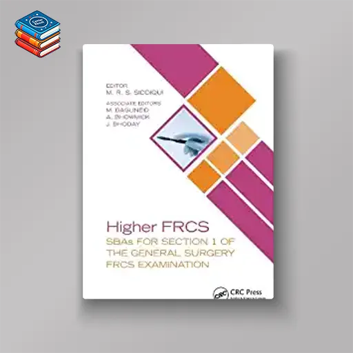 Higher FRCS: SBAs for Section 1 of the General Surgery FRCS Examination (Original PDF from Publisher)