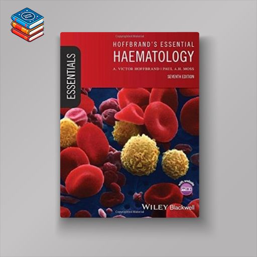 Hoffbrand’s Essential Haematology