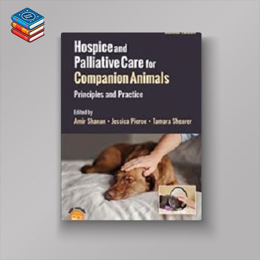 Hospice and Palliative Care for Companion Animals: Principles and Practice