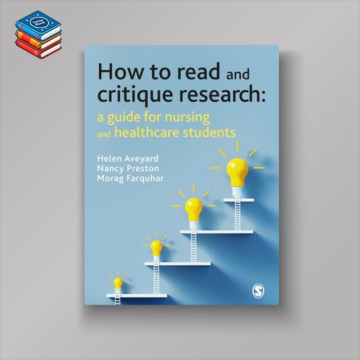 How to Read and Critique Research: A Guide for Nursing and Healthcare Students (Original PDF from Publisher)