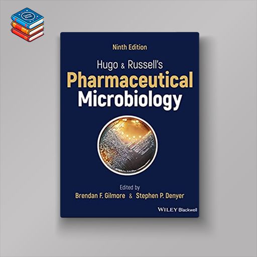 Hugo and Russell’s Pharmaceutical Microbiology