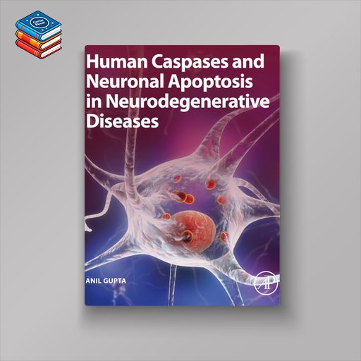 Human Caspases and Neuronal Apoptosis in Neurodegenerative Diseases (EPUB)