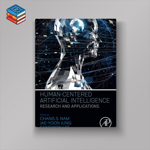 Human-Centered Artificial Intelligence: Research and Applications (EPUB)