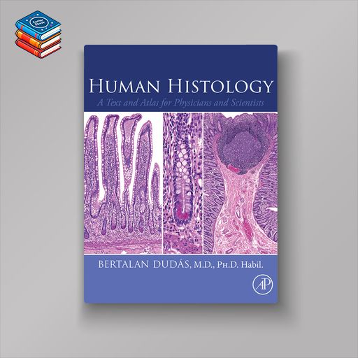 Human Histology: A Text and Atlas for Physicians and Scientists (EPUB)