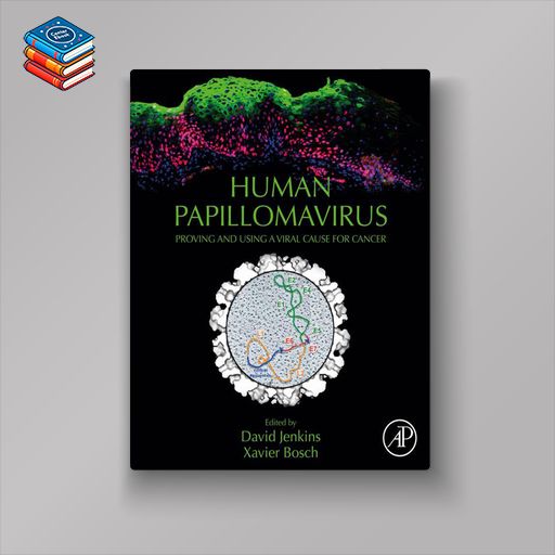 Human Papillomavirus: Proving and Using a Viral Cause for Cancer (EPUB)